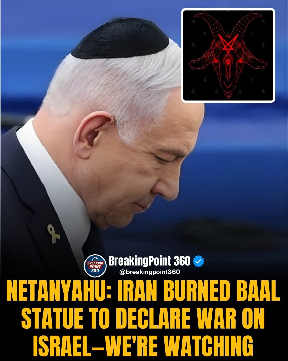 Netanyahu : Iran burned Baal statue to declare war on Israel - We're watching