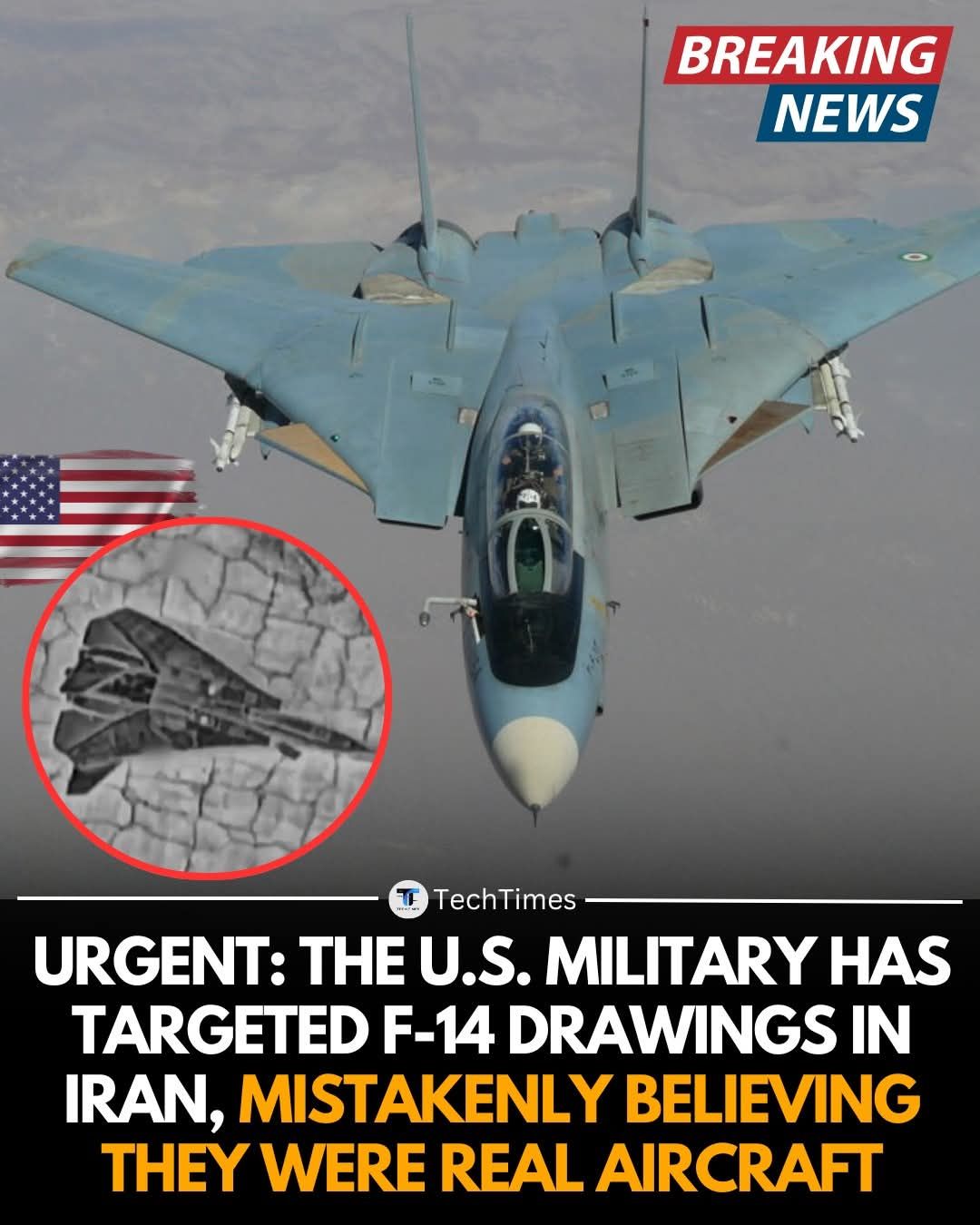 Urgent: The US Military has targeted F-14 drawings in Iran, mistakenly believing they were real aircraft